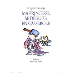 Ma Princesse Se Déguise En Casserole
