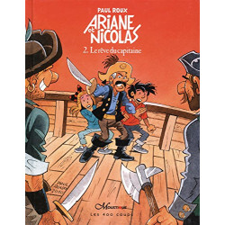 Ariane et Nicolas Tome 2 : Le rêve du capitaine