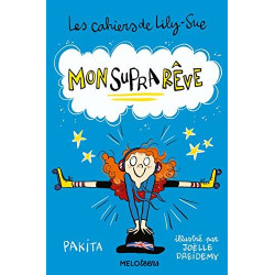 Les cahiers de lily-sue - mon suprareve