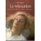 La Relaxation : Des méthodes simples aux techniques thérapeutiques