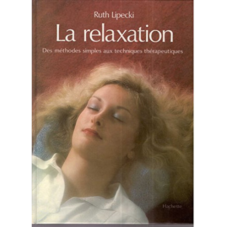 La Relaxation : Des méthodes simples aux techniques thérapeutiques