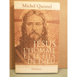 Jésus l'homme et le fils de dieu flammarion