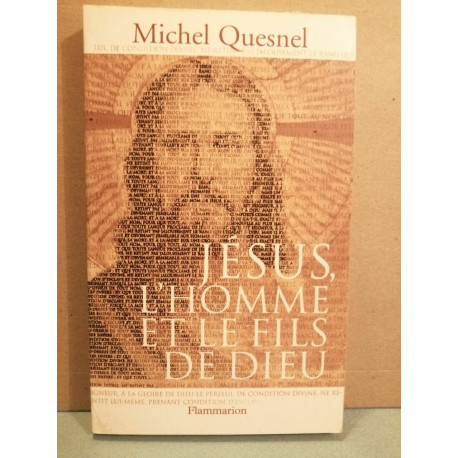 Jésus l'homme et le fils de dieu flammarion