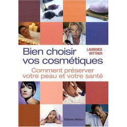 Bien choisir vos cosmétiques : comment préserver sa peau et sa santé