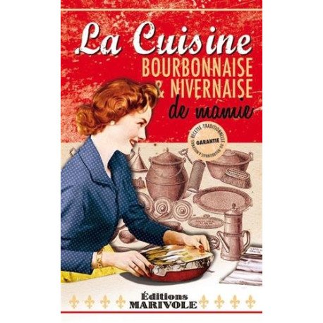 La cuisine bourbonnaise et nivernaise de mamie