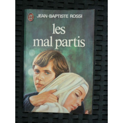 jean baptiste rossi Les mal partis J'ai lu