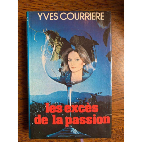 Yves courrière Les excès de la passion France loisirs