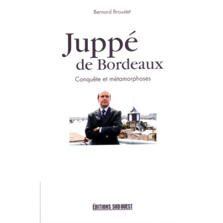 Alain juppe la tentation de bordeaux 1995-2016