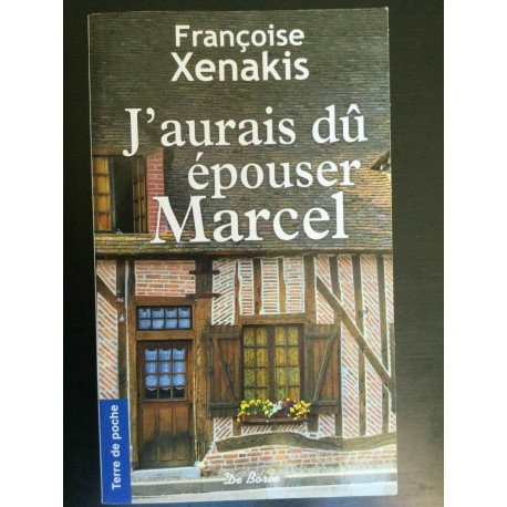 f xenakis J'aurais du épouser marcel De borée