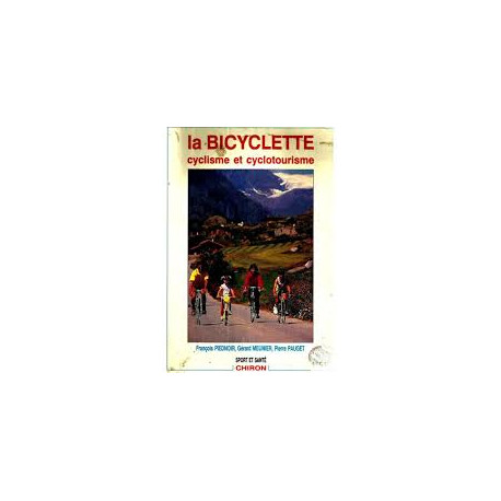 La bicyclette : Cyclisme et cyclotourisme