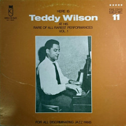 Here Is Teddy Wilson At His Rare Of All Rarest Performances Vol. 1