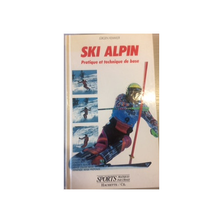 SKI ALPIN - PRATIQUE ET TECHNIQUE DE BASE