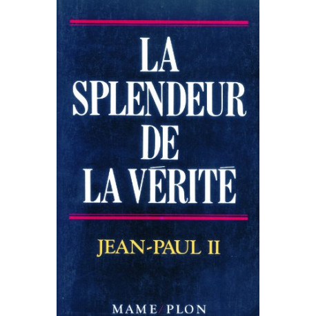 La Splendeur de la vérité. Lettre encyclique veritatis splendor 6...