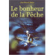 Le bonheur de la pêche. 2ème édition