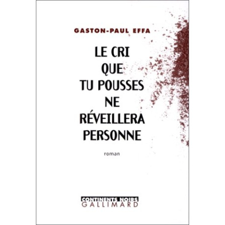 Le cri que tu pousses ne réveillera personne