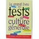Le grand livre des tests de culture générale