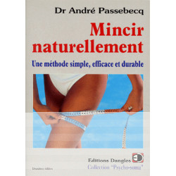 Mincir Naturellement. une Méthode Simple Efficace et Durable