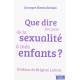 Que dire (ou pas) de la sexualité à mes enfants