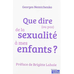 Que dire (ou pas) de la sexualité à mes enfants