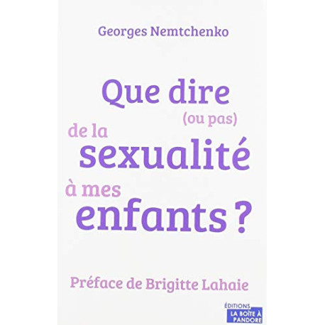 Que dire (ou pas) de la sexualité à mes enfants