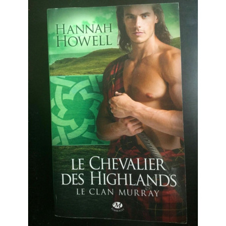 Hannah howell Le Chevalier des highlands romance