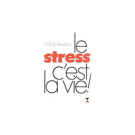 LE STRESS C'EST LA VIE