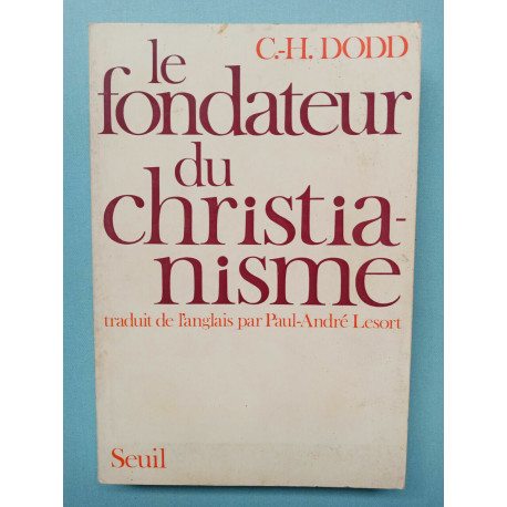 Le fondateur du christianisme Dodd c h seuil