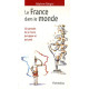 La France dans le monde : 50 Palmarès de la France qui gagne et...