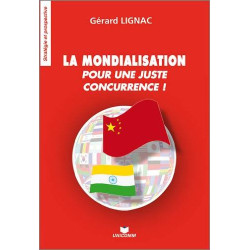 La mondialisation : Pour une juste concurrence