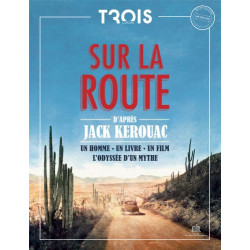 Sur la Route : un homme un livre un film. L'odyssée d'un mythe