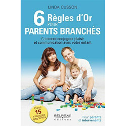 6 Règles d'or pour parents branchés - Comment conjuguer plaisir et...