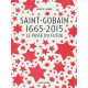 Saint-Gobain 1665-2015: Le Passé du futur