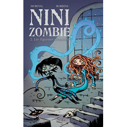 NINI ZOMBIE T02: Les figurines d'éternité