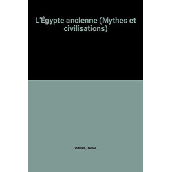 L'Égypte ancienne (Mythes et civilisations)