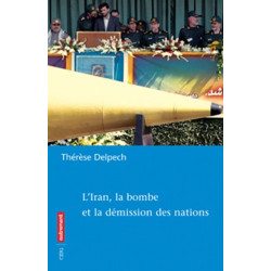 L'Iran la bombe et la démission des nations
