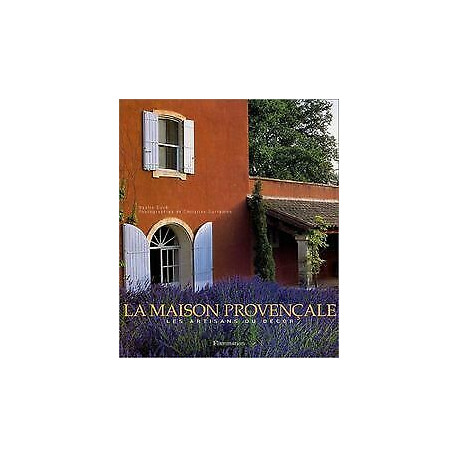 La Maison provençale : Les Artisans du décor