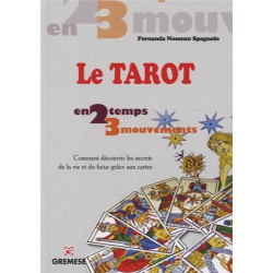 Les tarots: Comment découvrir les secrets de la vie et du futur...