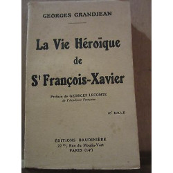 Georges grandjean La Vie Héroïque de St françois xavier