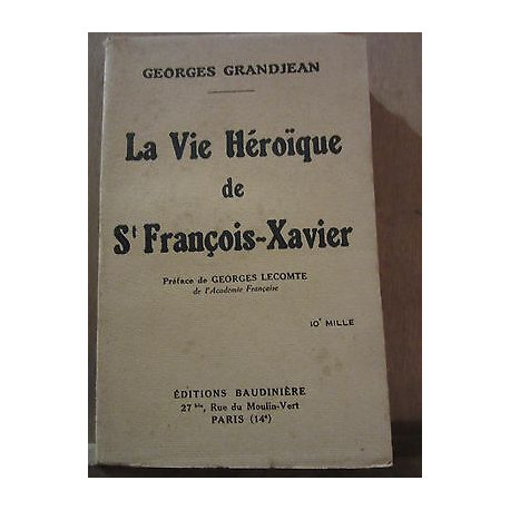 Georges grandjean La Vie Héroïque de St françois xavier