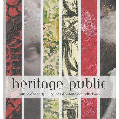 Héritage public : Musée d'Annecy 150 ans d'histoire des collections
