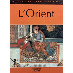 L'Orient (Mythes et civilisations)