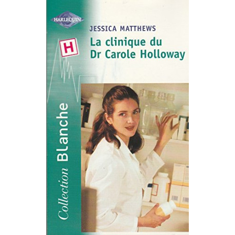 La clinique du Dr Carole Holloway (Collection blanche)