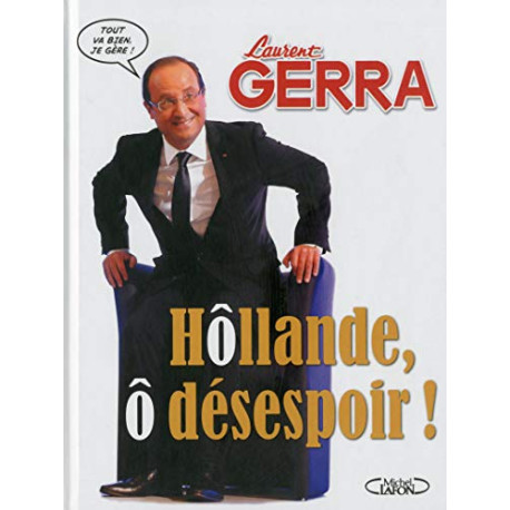 Hollande ô désespoir
