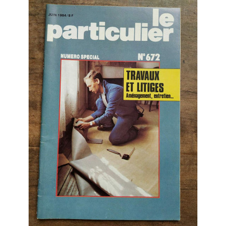 Le Particulier n672 Numéro spécial Juin 1984