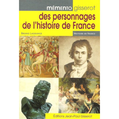 Mémento Gisserot des personnages de l'histoire de France
