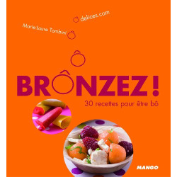 Brônzez ! : 30 recettes pour être bô