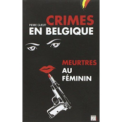 Crimes en Belgique : Meurtres au Feminin