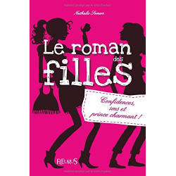 Le roman des filles T1 : Confidences SMS et prince charmant