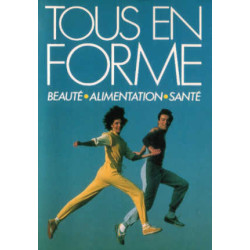 Tous en forme beauté alimentation santé