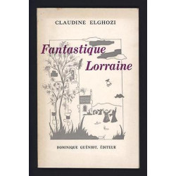 Claudine ELGHOZI Fantastique Lorraine Dominique Guéniot